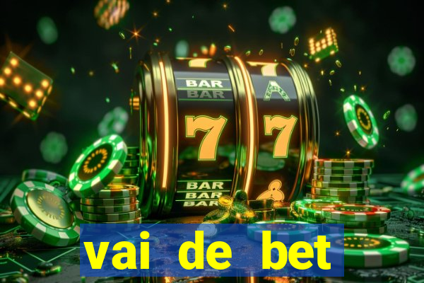 vai de bet esportes da sorte